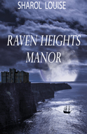 Raven Heights Manor, by Sharol Louise